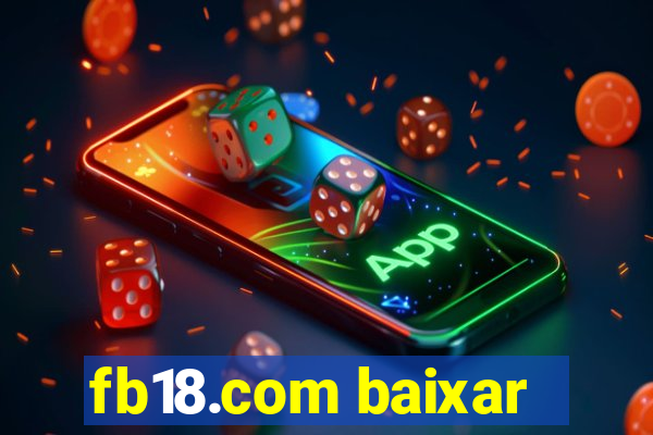 fb18.com baixar